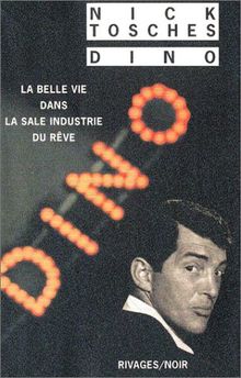 Dino : la belle vie dans la sale industrie du rêve