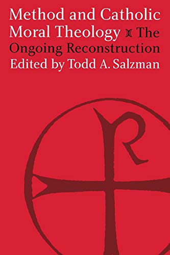 Method and Catholic Moral Theology: The Ongoing Reconstruction