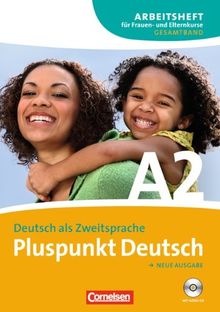 A2: Gesamtband - Arbeitsheft für Frauen- und Elternkurse mit CD: Europäischer Referenzrahmen: A2