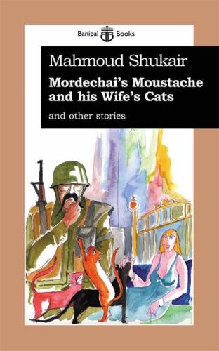 Mordechai's Mustache and His Wife's Cats: And Other Stories