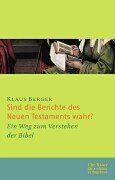 Sind die Berichte des Neuen Testaments wahr?: Ein Weg zum Verstehen der Bibel