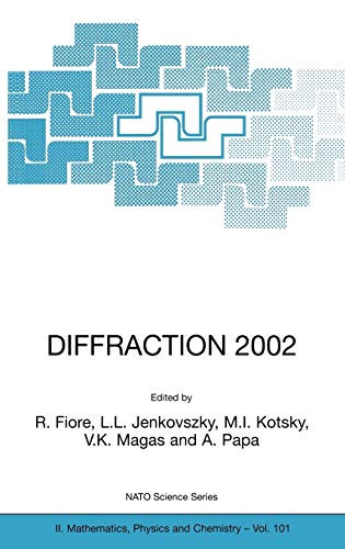 DIFFRACTION 2002: Interpretation of the New Diffractive Phenomena in Quantum Chromodynamics and in the S-Matrix Theory (NATO Science Series II: Mathematics, Physics and Chemistry, 101, Band 101)