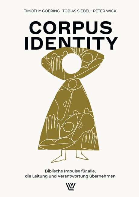 Corpus Identity: Biblische Impulse für alle, die Leitung und Verantwortung übernehmen