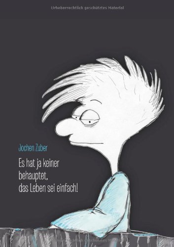Es hat ja keiner behauptet, das Leben sei einfach!