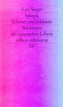 Spiegel, Schwert und Edelstein. Strukturen des japanischen Lebens.