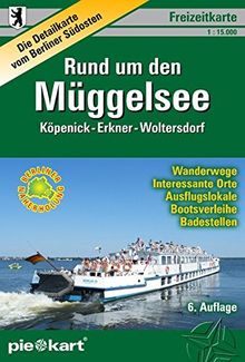 Rund um den Müggelsee 1 : 15.000 Freizeitkarte: Detailkarte vom Berliner Südosten (Naherholungsgebiet Köpenick - Erkner - Woltersdorf) mit ... Bootsverleihen, Badestellen u.v.m.