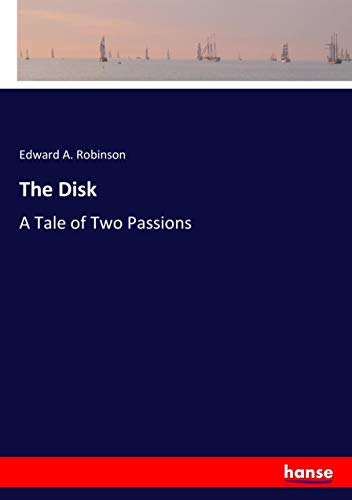 The Disk: A Tale of Two Passions