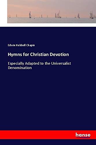 Hymns for Christian Devotion: Especially Adapted to the Universalist Denomination
