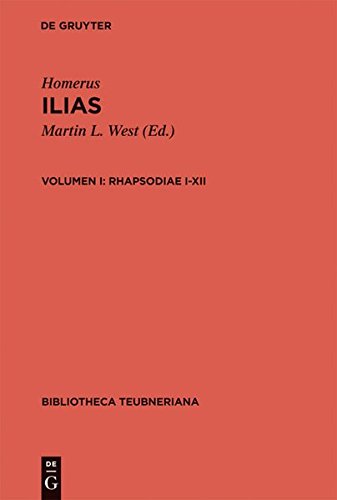 Homerus: Homeri Ilias: Rhapsodiae I-XII (Bibliotheca scriptorum Graecorum et Romanorum Teubneriana, Band 1431)