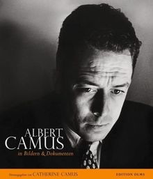 Albert Camus - Sein Leben in Bildern und Dokumenten: Unter Mitarbeit von Marcelle Mahasela