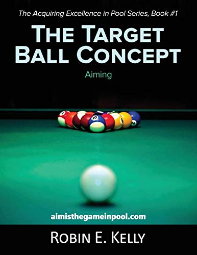 The Target Ball Concept: Black & White (Acquiring Excellence in Pool, Band 1)