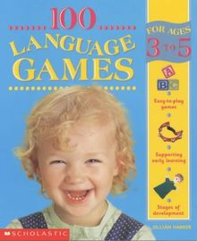 100 Language Games for Ages 3-5 (100 Learning Games)