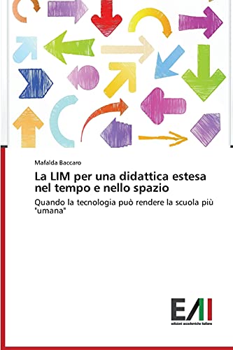 La LIM per una didattica estesa nel tempo e nello spazio: Quando la tecnologia può rendere la scuola più umana