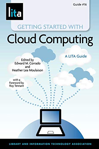 Getting Started with Cloud Computing: A Lita Guide (Lita Guide, 16)