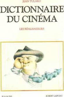 Dictionnaire du cinéma : Tome 1, Les réalisateurs