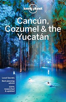 Cancun, Cozumel & the Yucatan