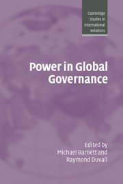 Power in Global Governance (Cambridge Studies in International Relations, Band 98)