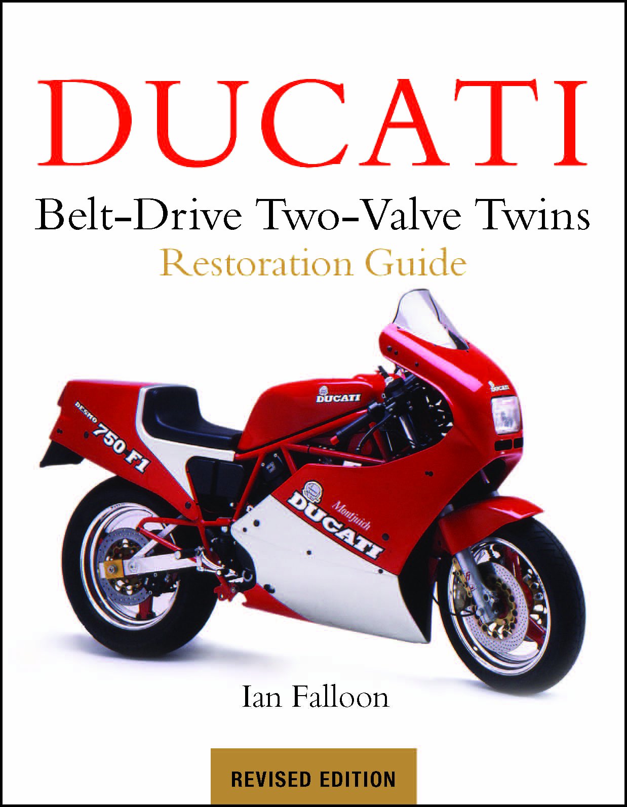 Ducati Belt-Drive Two-Valve Twins Restoration Guide