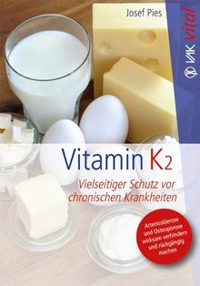 Vitamin K2: Vielseitiger Schutz vor chronischen Krankheiten