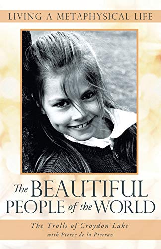 The Beautiful People of the World: Living a Metaphysical Life