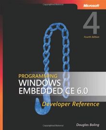 Programming Windows® Embedded CE 6.0 Developer Reference, Fourth Edition (PRO-Developer)