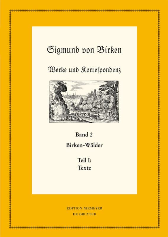 Birken-Wälder: Teil 1: Texte. Teil 2: Apparate und Kommentare (Neudrucke deutscher Literaturwerke. N. F., 77/78)