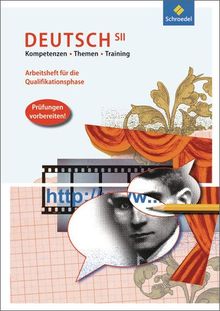 deutsch.ideen SII - Ausgabe 2006: Kompetenzen - Themen - Training: Arbeitsheft für die Qualifikationsphase