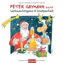 Peter Gaymann kocht: Weihnachtsgans & Zimtparfait