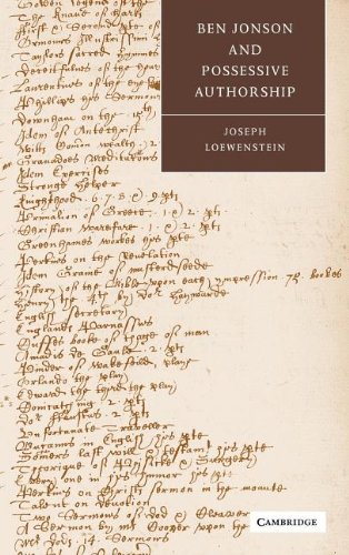 Ben Jonson and Possessive Authorship (Cambridge Studies in Renaissance Literature and Culture, Band 43)