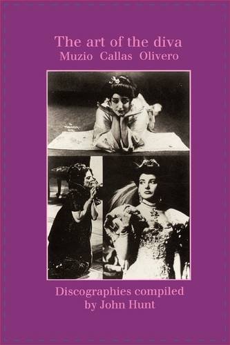 John Hunt The Art Of The Diva. 3 Discographies. Claudia Muzio, Maria Callas, Magda Olivero. [1997], Discographies Of Muzio, Callas And Olivero