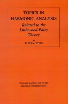 Topics in Harmonic Analysis Related to the Littlewood-Paley Theory. (AM-63) (Annals of Mathematics Studies)