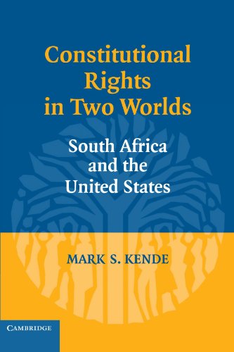 Constitutional Rights in Two Worlds: South Africa and the United States