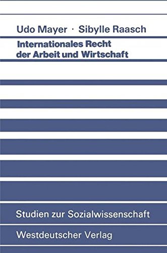 Internationales Recht der Arbeit und Wirtschaft (Studien zur Sozialwissenschaft)