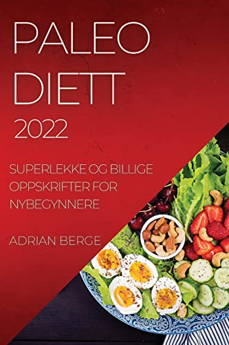 PALEO DIETT 2022: SUPERLEKKE OG BILLIGE OPPSKRIFTER FOR NYBEGYNNERE