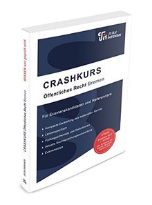 CRASHKURS Öffentliches Recht - Bremen: Länderspezifisch - Für Examenskandidaten und Referendare (Crashkurs / Länderspezifisch - Für Examenskandidaten und Referendare)