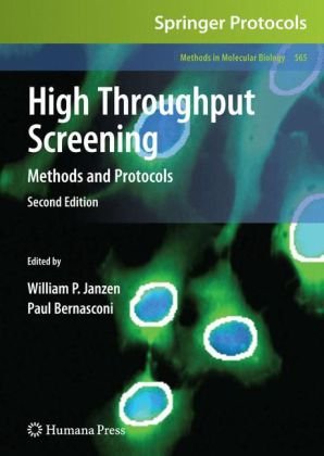 High Throughput Screening: Methods and Protocols: 565 (Methods in Molecular Biology)