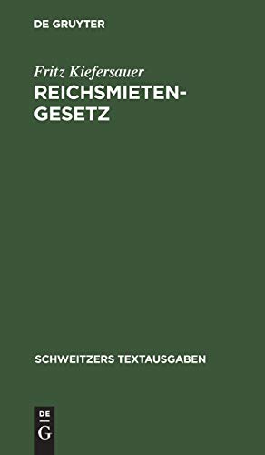 Reichsmietengesetz: Textausgabe mit Einleitung und Sachverzeichnis (Schweitzers Textausgaben)