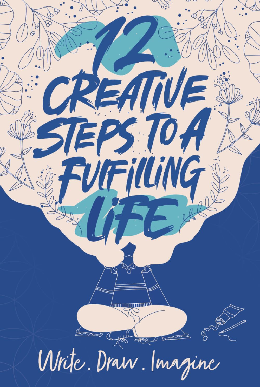 12 Creative Steps to a Fulfilling Life