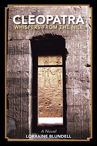 CLEOPATRA: WHISPERS FROM THE NILE