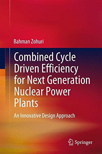 Combined Cycle Driven Efficiency for Next Generation Nuclear Power Plants: An Innovative Design Approach