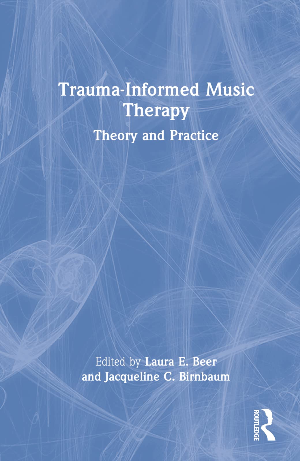 unbekannt Trauma-Informed Music Therapy, Theory And Practice