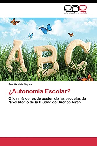 ¿Autonomía Escolar?: O los márgenes de acción de las escuelas de Nivel Medio de la Ciudad de Buenos Aires