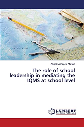 The role of school leadership in mediating the IQMS at school level