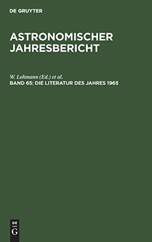 Die Literatur des Jahres 1965 (Astronomischer Jahresbericht, Band 65)