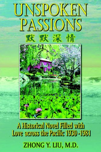 Unspoken Passions: A Historical Novel Filled with Love across the Pacific 1930-81