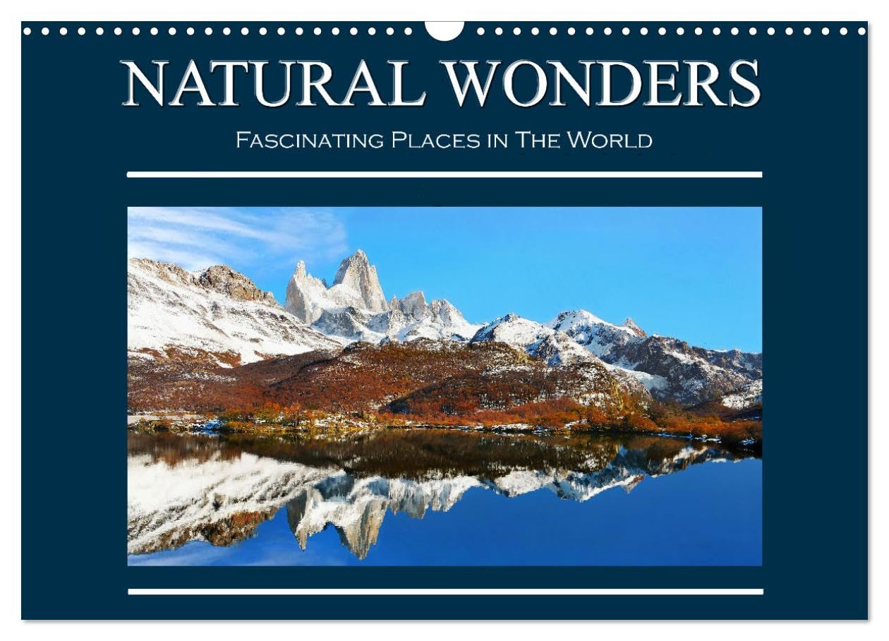 Natural Wonders, Fascinating Places in The World (Wall Calendar 2026 DIN A3 landscape), CALVENDO 12 Month Wall Calendar: Get inspiration from my travel and adventure around the world.