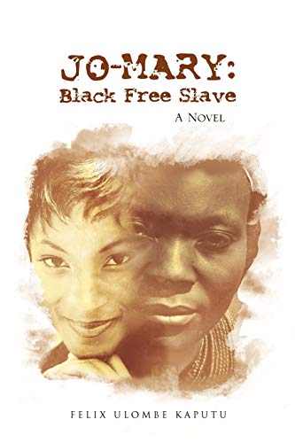 Jo-Mary: Black Free Slave: A Novel