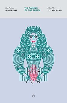 The Taming of the Shrew: The Pelican Shakespeare