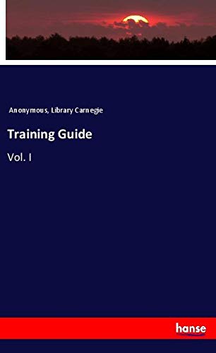 Training Guide: Vol. I