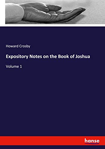 Expository Notes on the Book of Joshua: Volume 1